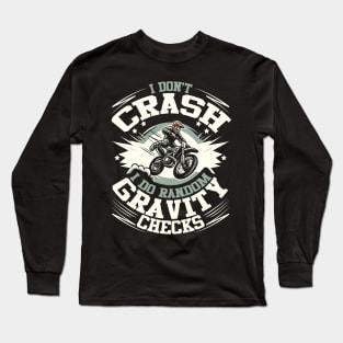 I Don't Crash, I Do Random Gravity Checks - Motorcycle Humor Long Sleeve T-Shirt